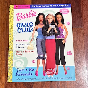 Barbie Girls Club Let&#39;s Be Friends: The Book That Reads Like a Magazine! 2001