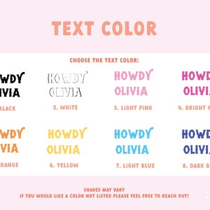 May include: A chart with eight color options for text customization. The text "HOWDY OLIVIA" is displayed in black, white, light pink, bright pink, orange, yellow, light blue, and dark blue.
