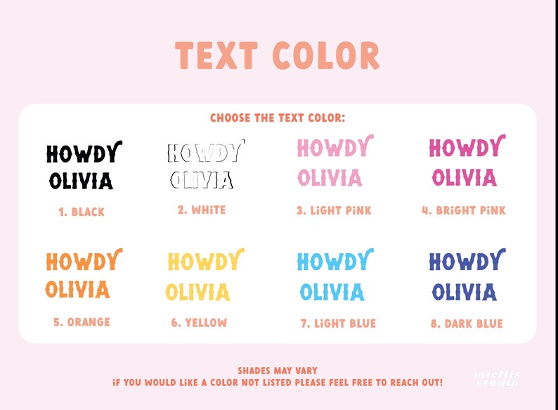 May include: A chart with eight color options for text customization. The text "HOWDY OLIVIA" is displayed in black, white, light pink, bright pink, orange, yellow, light blue, and dark blue.
