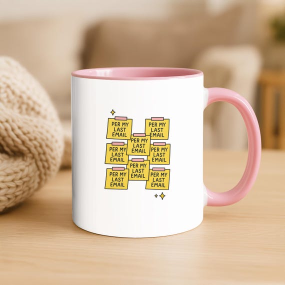 Per My Last Email Mug 11oz | Mug Gift  | Work Mug  | Work Leaver | Work Birthday | Office Job | Colleague | Funny Mug  | Corporate Baddie