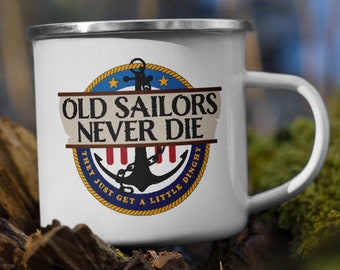 Old Sailors Never Die Enamel Mug, The perfect gift for a Navy Veteran!