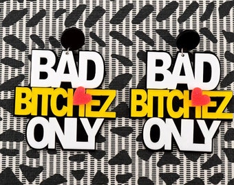 Bad B*tchez Only Earrings, Jewelry, Earrings, Dangle Earrings