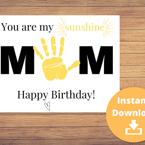 You are my Sunshine Birthday | Handmade Handprint Printable Card | Birthday Gift for Mom or Grandma | Download & Print