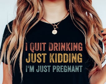 I Quit Drinking Just Kidding Im Pregnant Png - Etsy