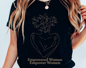 Empowered Women Empower Women Girl Power Shirt Inspirational Shirt Feminist Shirt Equal Rights Shirt Empowered Women Shirt