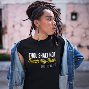 Thou Shalt Not Touch My Hair Shirt - Hair Shirt - Don&#39;t Touch My Hair Shirt - Natural Hair Shirt - Dreadlocks Shirt - Funny Shirt