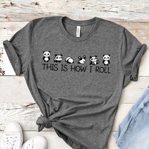 This is How I Roll Shirt, Panda Lover T shirt, Love Panda Shirt, Panda Tshirt, Gift For Women, Cute Animal Shirt
