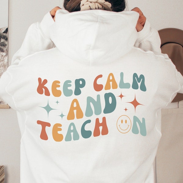 Keep Calm And Teach On Hoodie Teacher Appreciation Gift Teacher Motivational Gift Teacher Retro Hoodie Elementary School Teacher Hoodie