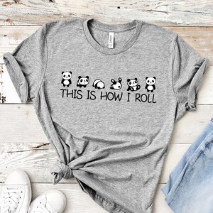 This is How I Roll Shirt, Panda Lover T shirt, Love Panda Shirt, Panda Tshirt, Cute Animal Shirt, Gift For Women