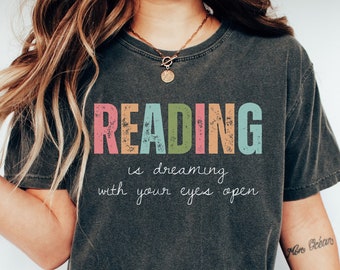 Leer es soñar con los ojos abiertos camisa de maestro bibliotecario regalos camisa me encanta leer camiseta bibliotecario camisa para mujer amante del libro regalo