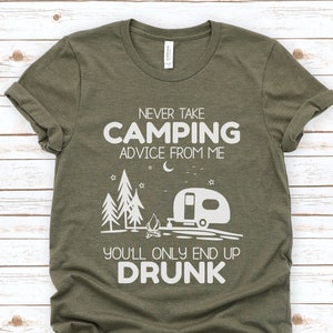 Never Take Camping Advice From Me Shirt, Camping Shirts, Funny Camping Shirts, Camping Life Shirt, Camper Shirt, Camp Lovers Gift