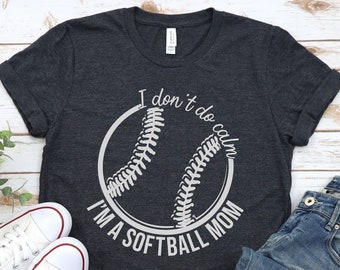 I Don't Do Calm Shirt, Softball Shirt, Game Day Shirt, Baseball Shirts for Women, Gameday Baseball Shirt, Mom Baseball Tee, Mom Softball Tee