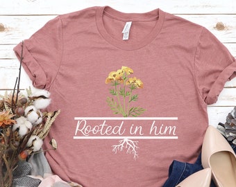 Rooted in Him Christian T Shirt for Women/ Colossians 2:6-7/ Faith Based T-Shirt for Mom/ Fall Tee for Her/ Cute Wildflower Tshirt for Her