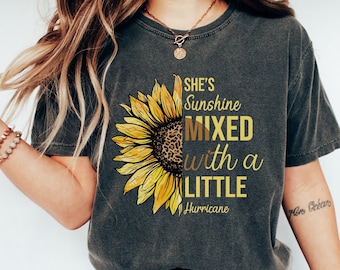 She's Sunshine Mixed With A Little Hurricane Shirt, Sunflower Shirt, Tshirt for Women, Women's Garden Shirt for Summer, Sunflower Tee