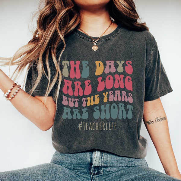 The Days Are Long But The Years Are Short Shirt, End Of The Year Teacher Shirt, Last Day Of School Shirt, Teacher Summer Vacation Shirt
