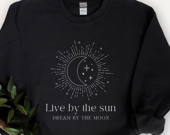 Live By The Sun Dream By The Moon Sweatshirt Moon Sweatshirt Bohemian Moon Sweat Cute Moon Sweatshirt Moon Long Sleeve Sun And Moon Shirt