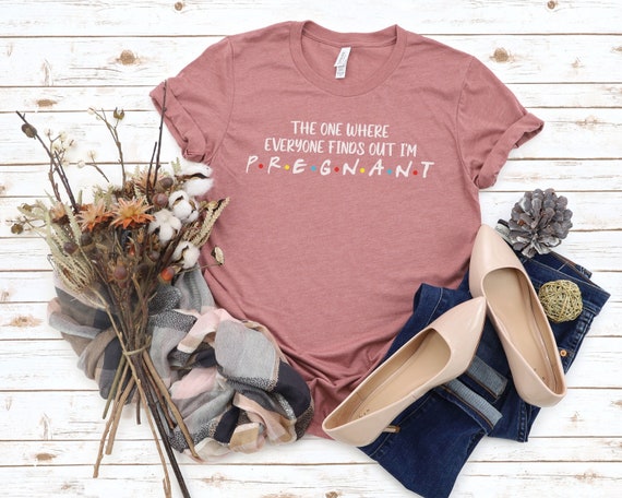 The One Where Everyone Finds Out I'm Pregnant Gift Shirt The One Where Everyone Finds Out I'm Pregnant Gift Shirt