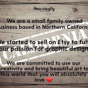 May include: A wooden background with black borders and text. The text reads: "We are a small family owned business based in Northern California. We started to sell on Etsy to fulfill our passion for graphic design."