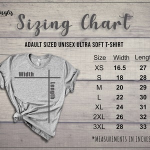 May include: Sizing chart for a unisex ultra soft t-shirt. The chart shows the width and length measurements in inches for sizes XS, S, M, L, XL, 2XL, and 3XL.
