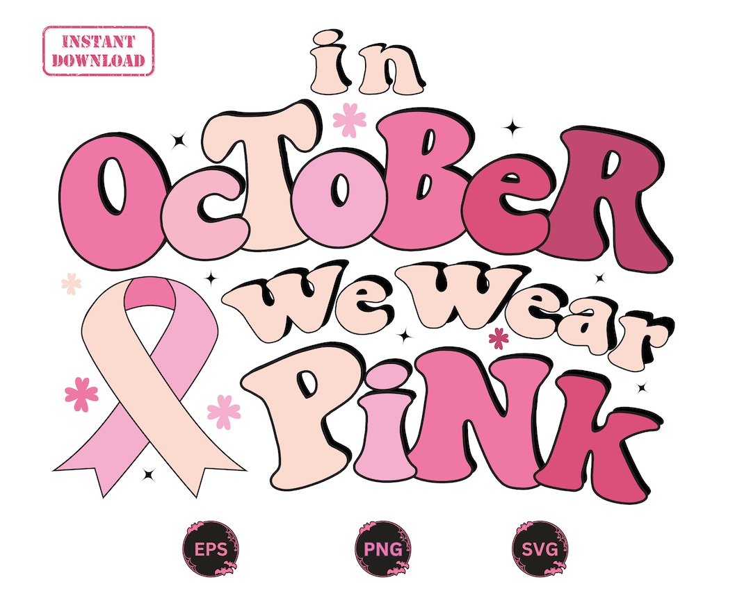 Breast Cancer Awareness in October We Wear Pink Svg, Cancer Support Svg ...