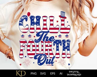 Chill The Fourth Out PNG Sublimation Design for 4th of July Independence Day Retro Summer Patriotic Funny USA Graphic Download Png Svg Eps