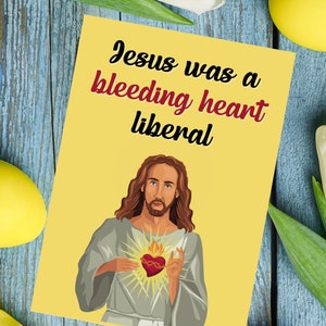 Jezus był krwawiącym sercem Liberalna kartka z pozdrowieniami Wielkanoc Ateista Agnostyk Równość Liberalny Polityczny Zabawny Sarkastyczny Niegrzeczny Chrześcijański Prezent