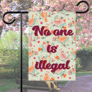 No One Is Illegal Flower Yard Flag Spring Summer House Lawn Sign Decor Immigration LGBTQ BIPOC Garden Banner Democrat Political Socialist