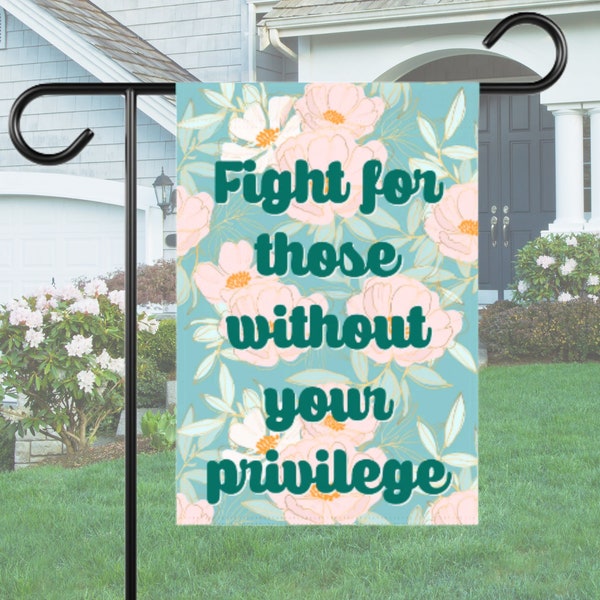 Fight for Those Without Your Privilege Spring Yard Flag LGBTQ BIPOC Lawn House Sign Seasonal Garden Banner Political Liberal Social Justice