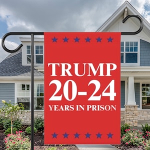 Trump 20-24 years prison yard flag anti maga liberal political lawn garden sign house banner outdoor porch decor lock him up Jack Smith