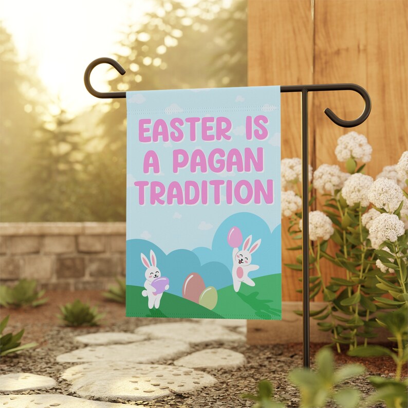 Easter is a Pagan Tradition Bunny Yard Flag Spring Atheist Spring ...