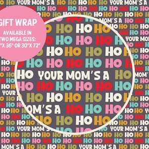 Subversive Gift Wrap Your Mom's A Ho Christmas Naughty Xmas Holiday Wrapping Paper Brother Sister Gag Gift Snarky Sassy Rude Funny Naughty