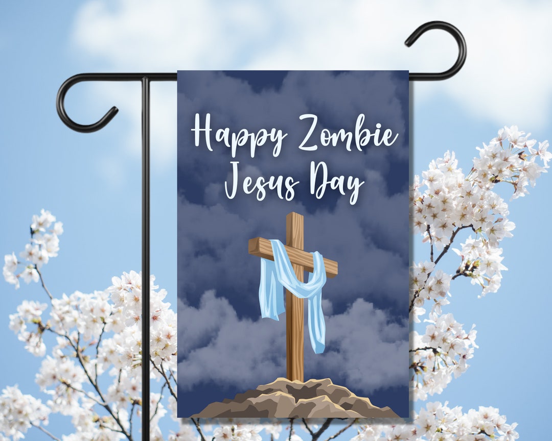Happy Zombie Jesus Day Agnostic Atheist Snarky Sarcastic Funny