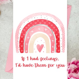 Si tuviera sentimientos, los tendría para ti Anti-San Valentín Galentine muerto por dentro Divertido y atrevido Amiga soltera Estúpido regalo de tarjeta de Cupido