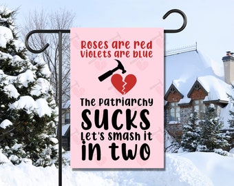 Smash Patriarchy Valentine Garden Flag: Feminist Porch Decor