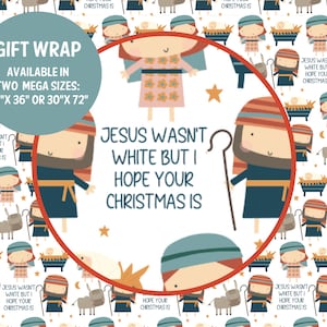 Atheist Agnostic Gift Wrap Baby Jesus Wasn&#39;t White Christmas Seasonal Nazareth Nativity Scene Liberal Political Funny Wrapping Paper