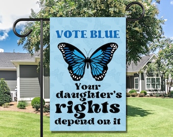 Leftist Garden Flag Pro Choice Yard Sign Vote Blue for Your Daughter Liberal Political Election Merch Democrat House Banner Porch Decor Gift