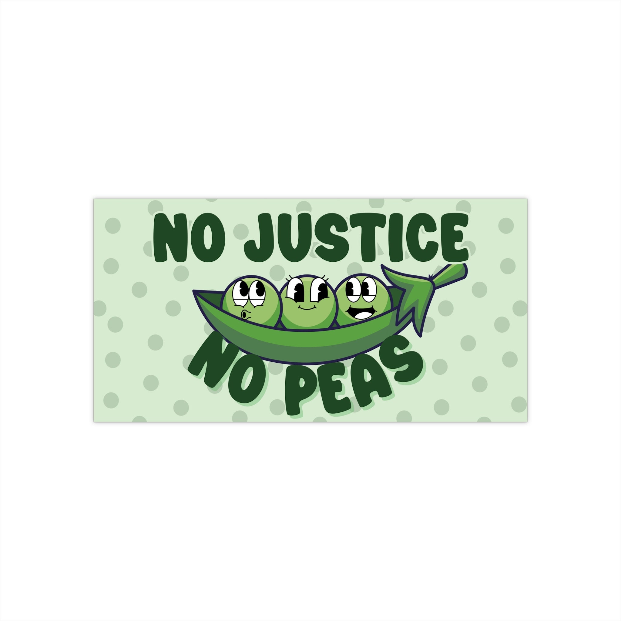 Anti Bigotry Pun Bumper Sticker No Justice No Peas Peace Leftist