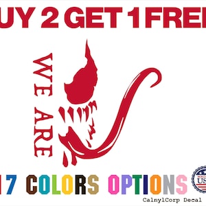We are Venom Decal ( BUY 2 GET 1 FREE)