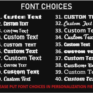 May include: Black background with white text listing font choices numbered 21-40. The text "FONT CHOICES" is at the top. The text "PLEASE PUT FONT CHOICES IN PERSONALIZATION FIELD" is at the bottom in red.