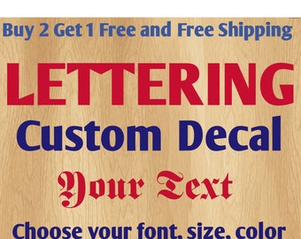 Custom Text Vinyl Lettering Stickers/Decals - Choose your Font, Color, Length (BUY 2 GET 1 FREE)