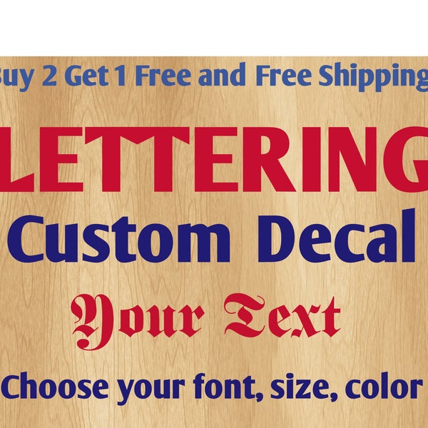Custom Text Vinyl Lettering Stickers/Decals - Choose your Font, Color, Length (BUY 2 GET 1 FREE)