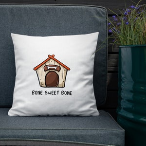 Bone Sweet Bone | Home Sweet Home Punny Pillow
