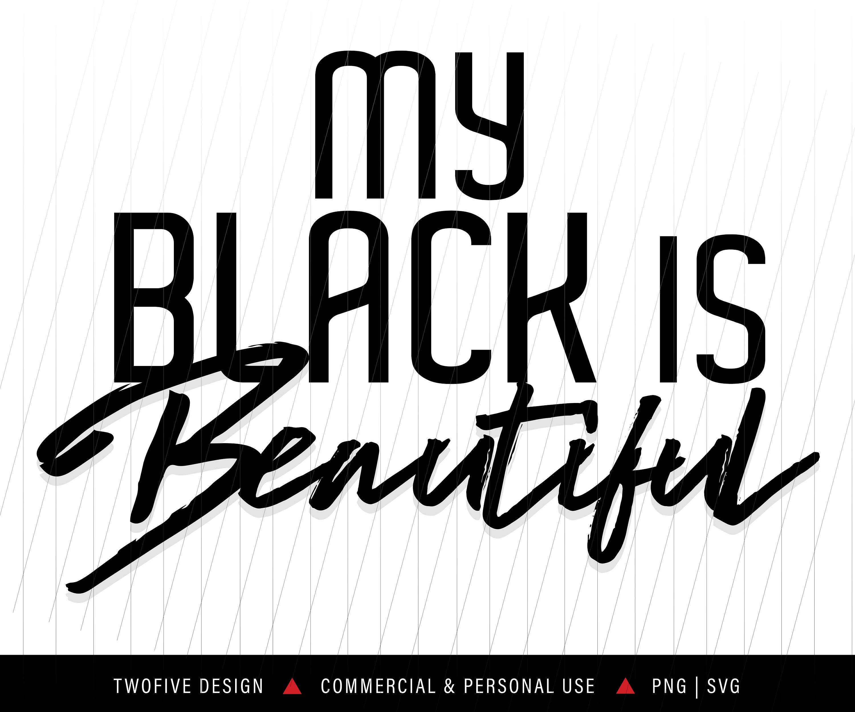 My Black is Beautiful Vector SVG PNG Cricut Silhouette Etsy