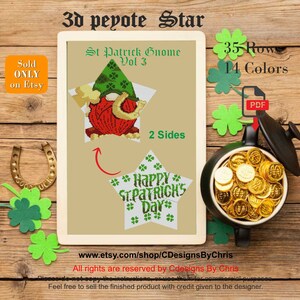 May include: A digital pattern for a 3D peyote star featuring a St. Patrick's Day gnome with a red hat and green beard. The star has two sides, one with the gnome and the other with the text "Happy St. Patrick's Day". The pattern is for 35 rows and uses 14 colors.
