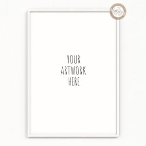 May include: White picture frame mockup with the text "YOUR ARTWORK HERE" on a white background.