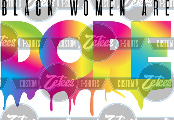 Png File Black Women Are Dope Cricut 