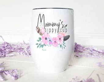 Mommy's Sippy Cup, Mommy's Sippy Cup Wine Tumbler, Funny Cup for Mom, Drinking Cup for Mom, Mommy's sippy cup, Cups with Sayings, Cute Cup