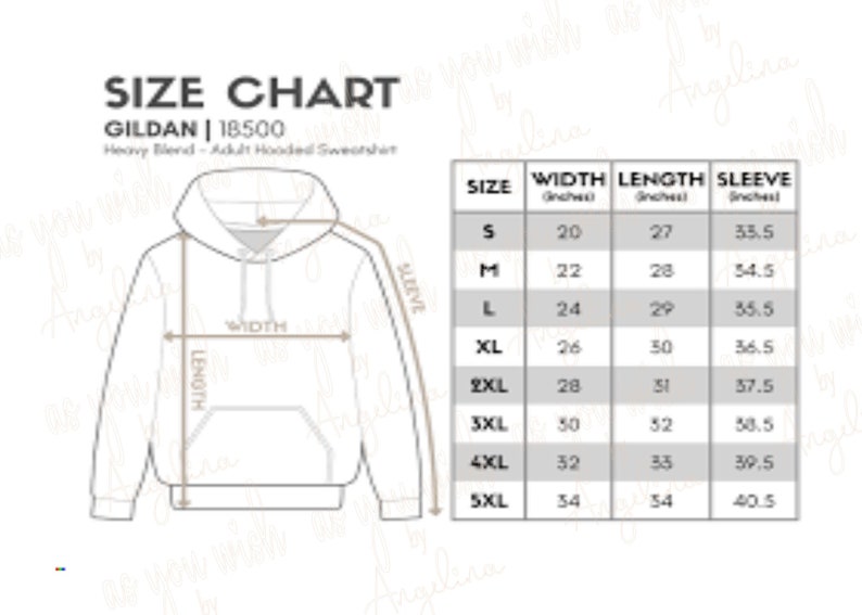 May include: Size chart for a Gildan 18500 heavy blend adult hooded sweatshirt. The chart shows measurements in inches for width, length, and sleeve length for sizes S through 5XL. The width ranges from 20 to 34 inches.