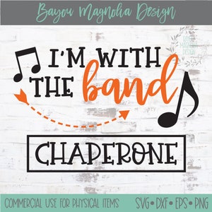 I’m With the Band Chaperone SVG - Band Chaperone SVG - Band SVG - Band Cut File Band Cricut File - Musique Svg