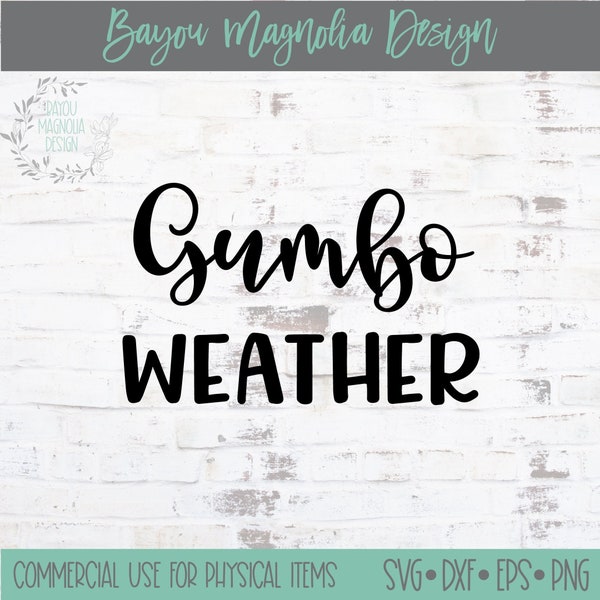 Gumbo Weather SVG - Gumbo Weather Shirt SVG - Gumbo Weather Sign SVG - Fall Cut File - dxf eps png - Gumbo svg for Cricut Silhouette